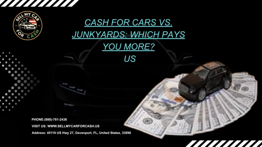 Cash for Cars vs. Junkyards Which Pays You More