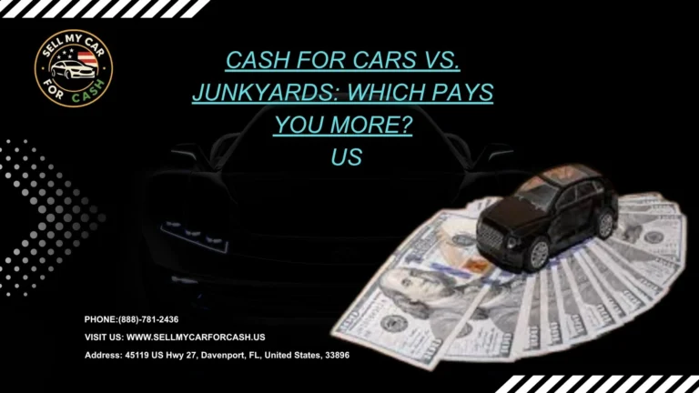 Cash for Cars vs. Junkyards Which Pays You More