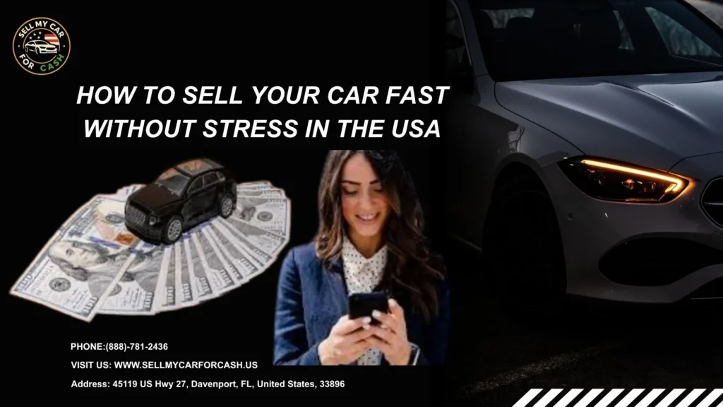How to Sell Your Car Fast Without Stress in the USA
