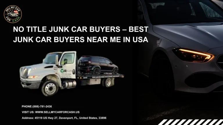 No Title Junk Car Buyers – Best Junk Car Buyers Near Me in USA