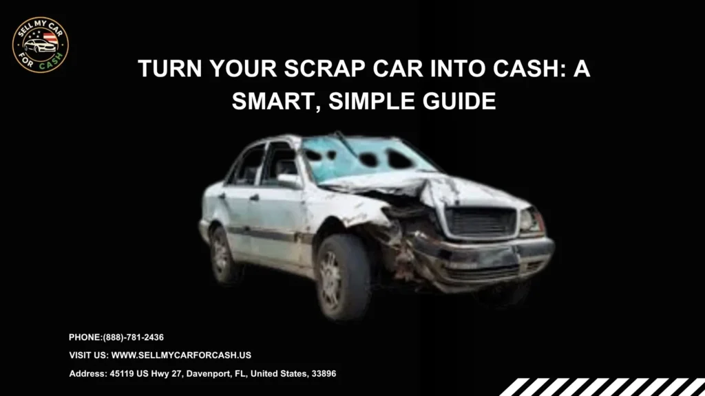 Turn Your Scrap Car Into Cash A Smart, Simple Guide